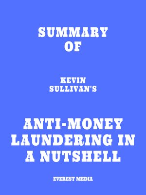 cover image of Summary of Kevin Sullivan's Anti-Money Laundering in a Nutshell
